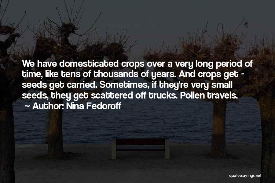 Nina Fedoroff Quotes 258017