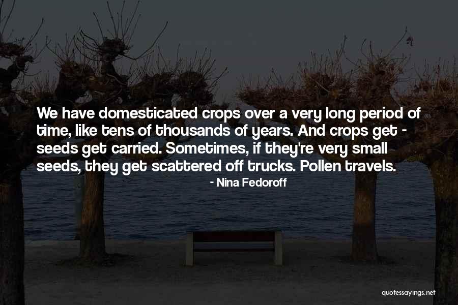 Nina Fedoroff Quotes 258017