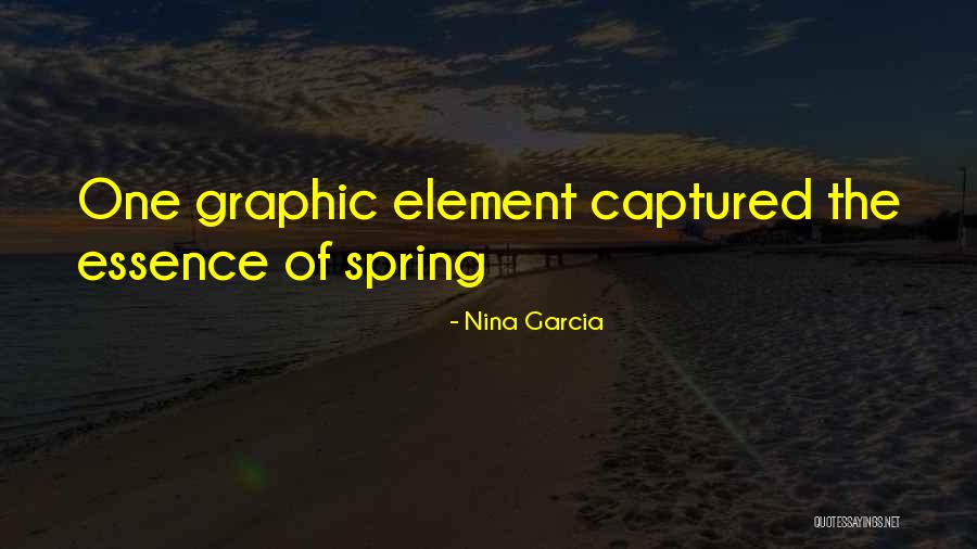 Nina Garcia Quotes 2268696