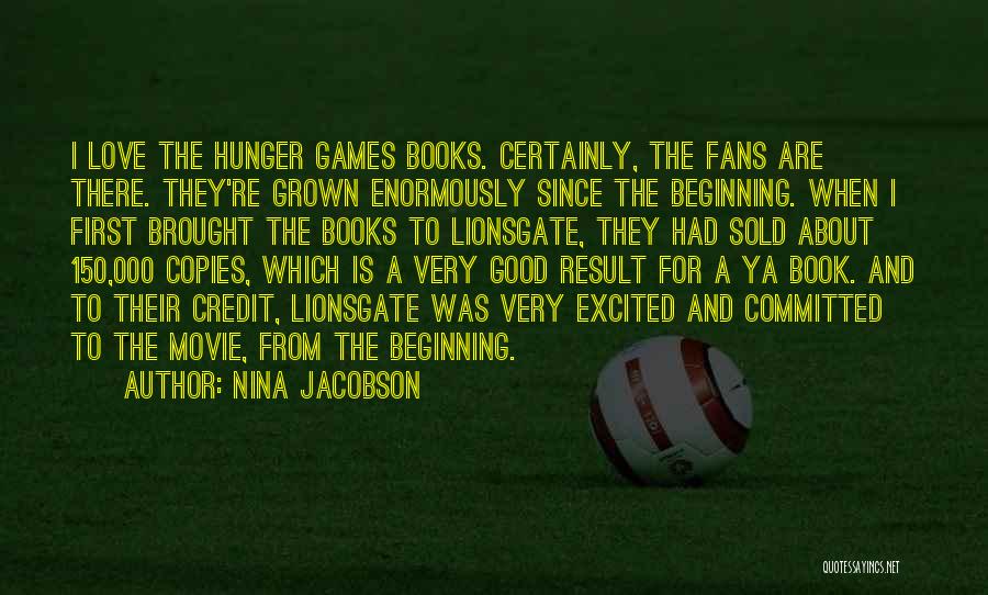 Nina Jacobson Quotes 1777748