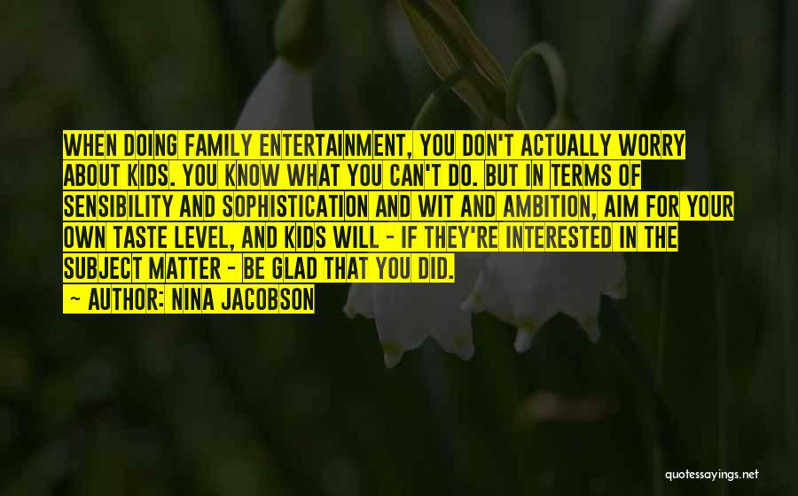 Nina Jacobson Quotes 2064102
