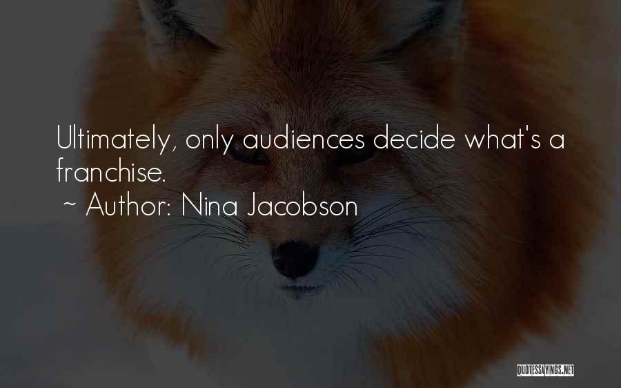 Nina Jacobson Quotes 832707