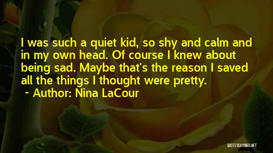 Nina LaCour Quotes 1590249