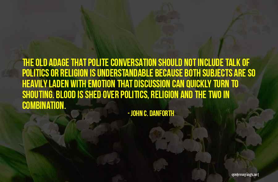 Nina Van Horn Quotes By John C. Danforth Nina Van Horn Quotes By John C. Danforth
