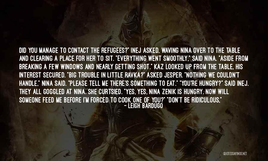 Nina Zenik Quotes By Leigh Bardugo Nina Zenik Quotes By Leigh Bardugo