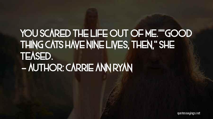 Nine Lives Quotes By Carrie Ann Ryan