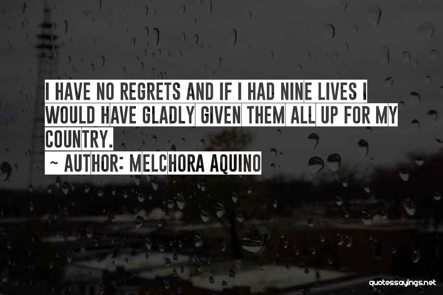 Nine Lives Quotes By Melchora Aquino