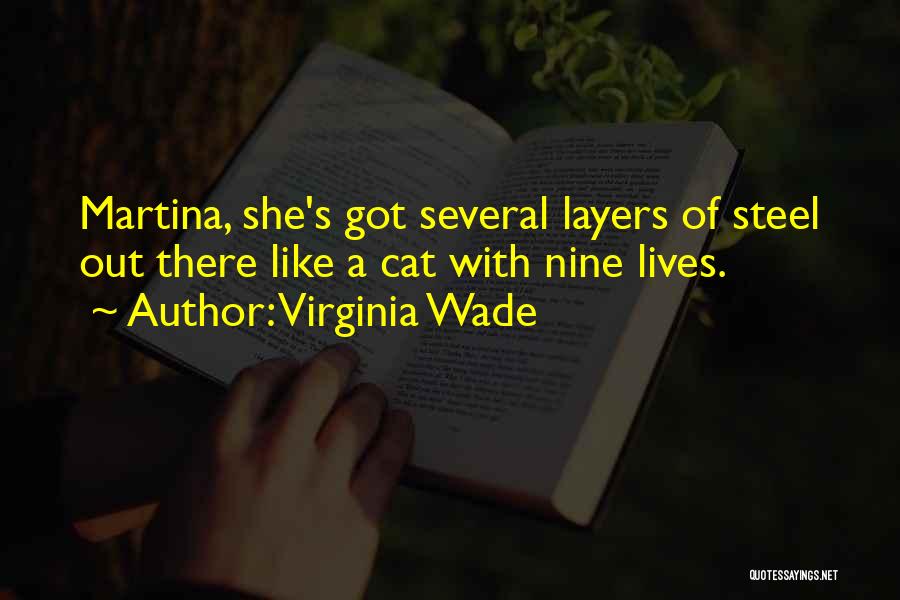 Nine Lives Quotes By Virginia Wade