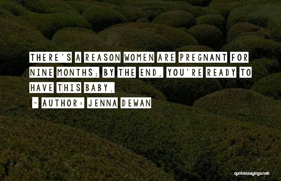 Nine Months Baby Quotes By Jenna Dewan