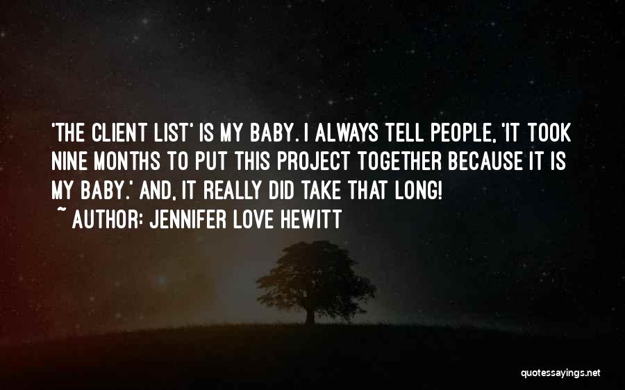 Nine Months Baby Quotes By Jennifer Love Hewitt