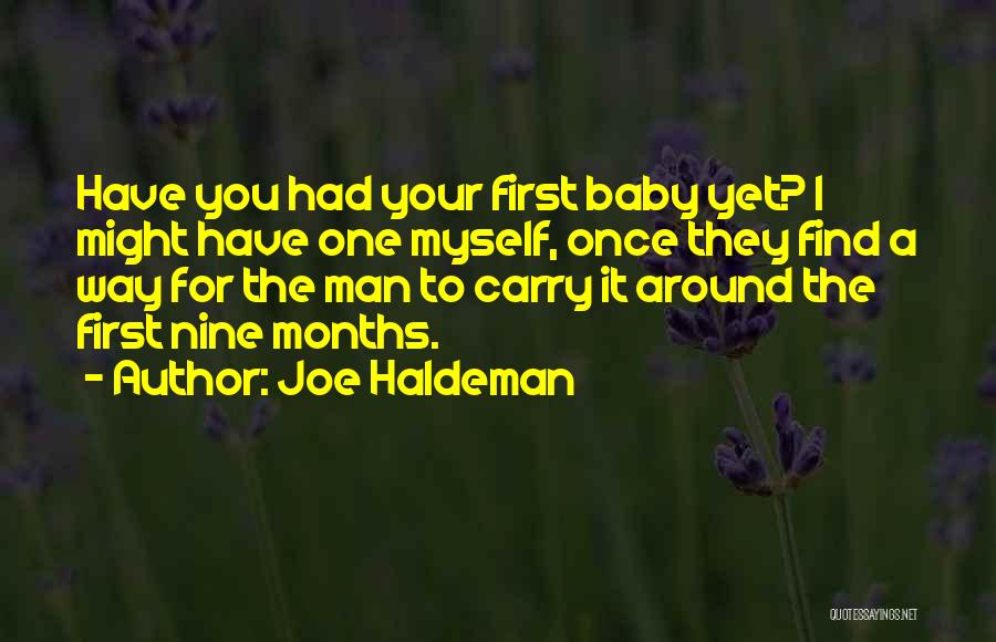 Nine Months Baby Quotes By Joe Haldeman