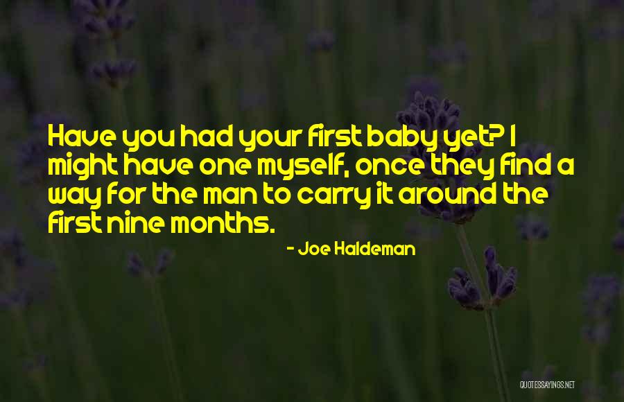 Nine Months Baby Quotes By Joe Haldeman