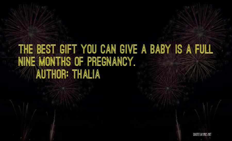 Nine Months Baby Quotes By Thalia