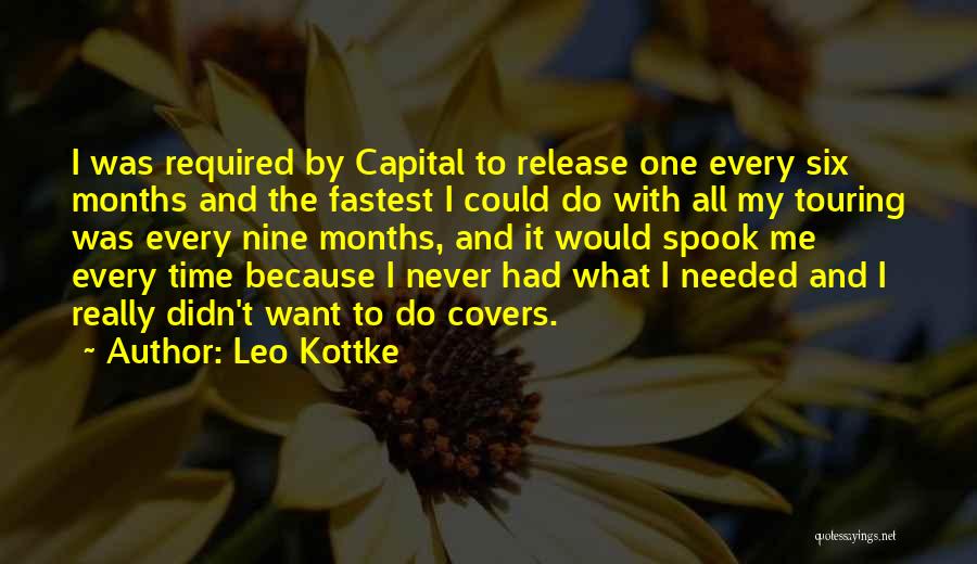 Nine Months Quotes By Leo Kottke