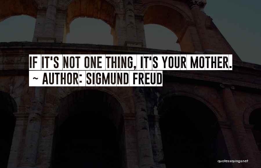 Nine Months Quotes By Sigmund Freud