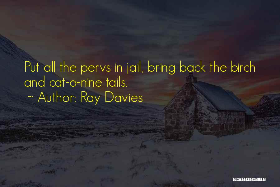 Nine Tails Quotes By Ray Davies