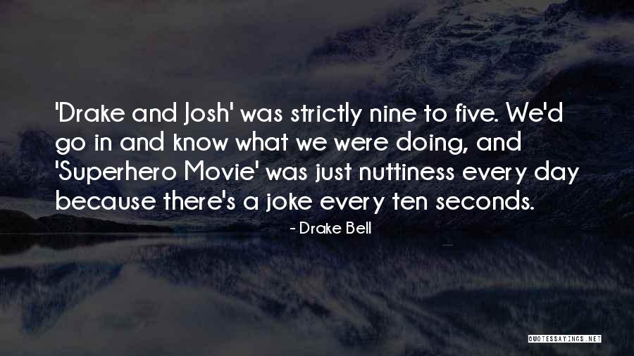 Nine Ten Quotes By Drake Bell Nine Ten Quotes By Drake Bell