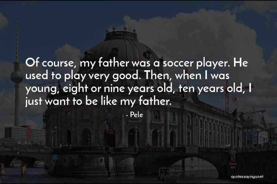 Nine Ten Quotes By Pele Nine Ten Quotes By Pele