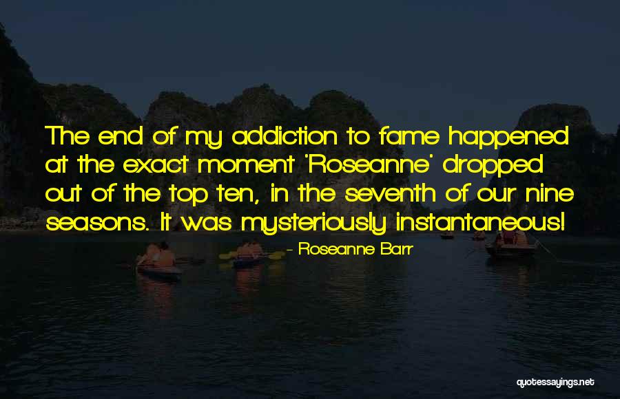 Nine Ten Quotes By Roseanne Barr Nine Ten Quotes By Roseanne Barr