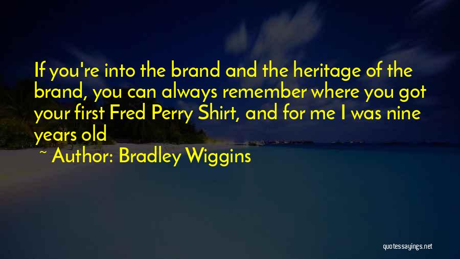 Nine Years Quotes By Bradley Wiggins