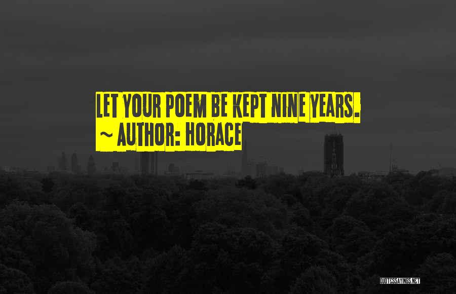 Nine Years Quotes By Horace