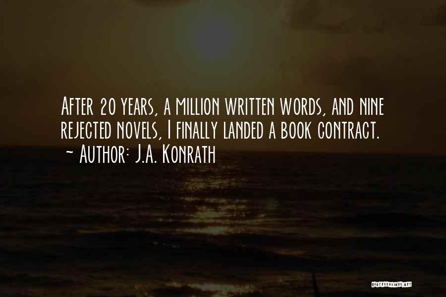 Nine Years Quotes By J.A. Konrath