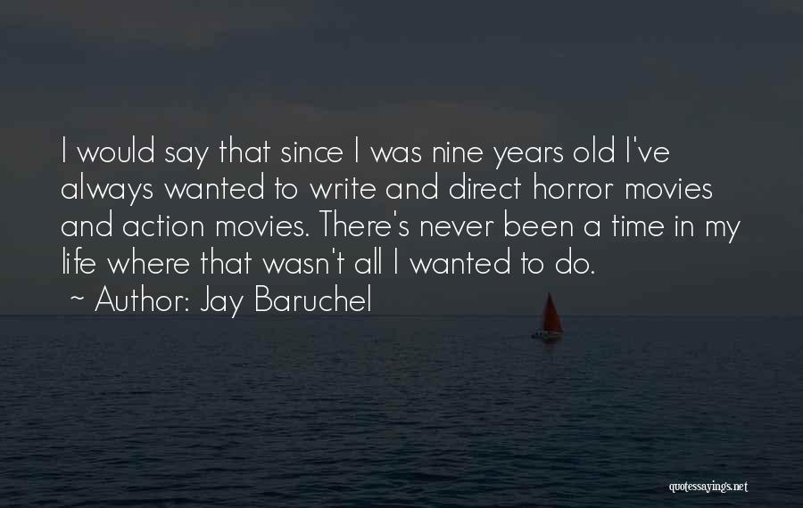 Nine Years Quotes By Jay Baruchel