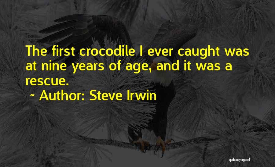 Nine Years Quotes By Steve Irwin