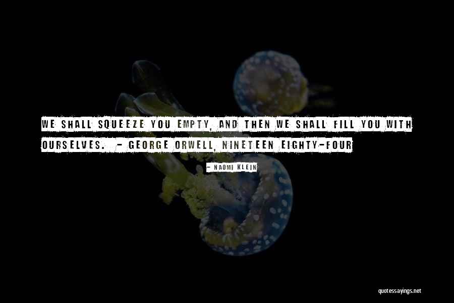Nineteen Eighty Four O'brien Quotes By Naomi Klein Nineteen Eighty Four O'brien Quotes By Naomi Klein
