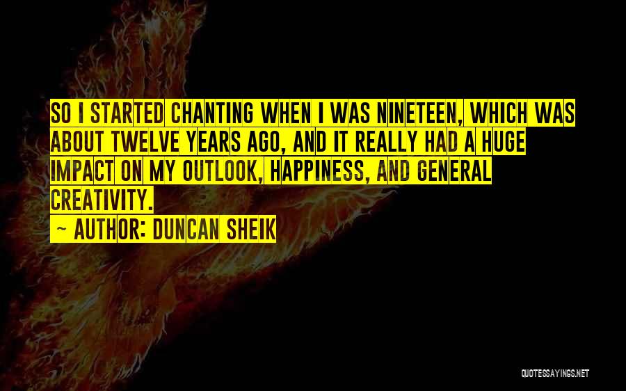 Nineteen Years Quotes By Duncan Sheik