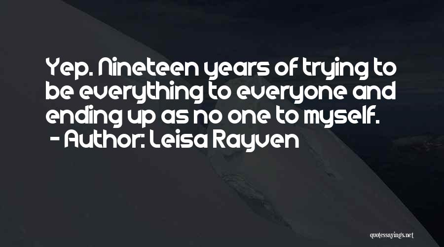 Nineteen Years Quotes By Leisa Rayven