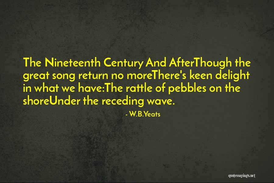 Nineteenth Quotes By W.B.Yeats Nineteenth Quotes By W.B.Yeats