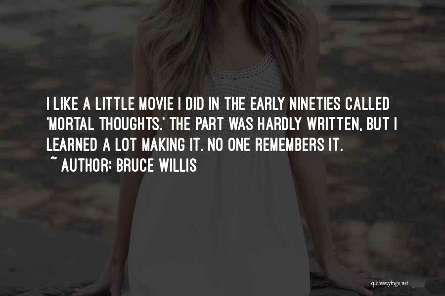 Nineties Movie Quotes By Bruce Willis