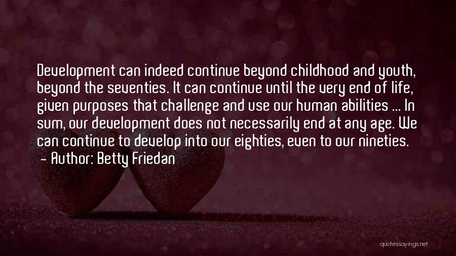 Nineties Quotes By Betty Friedan