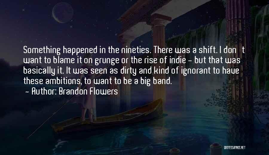 Nineties Quotes By Brandon Flowers