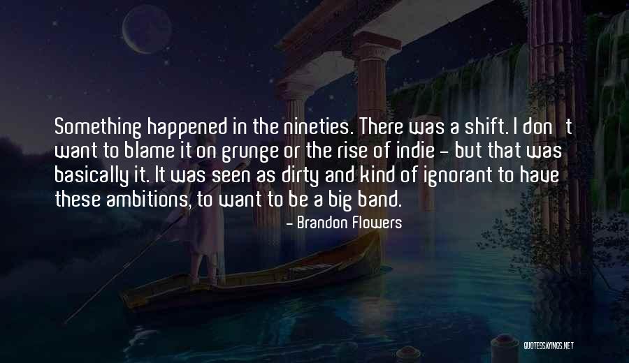 Nineties Quotes By Brandon Flowers