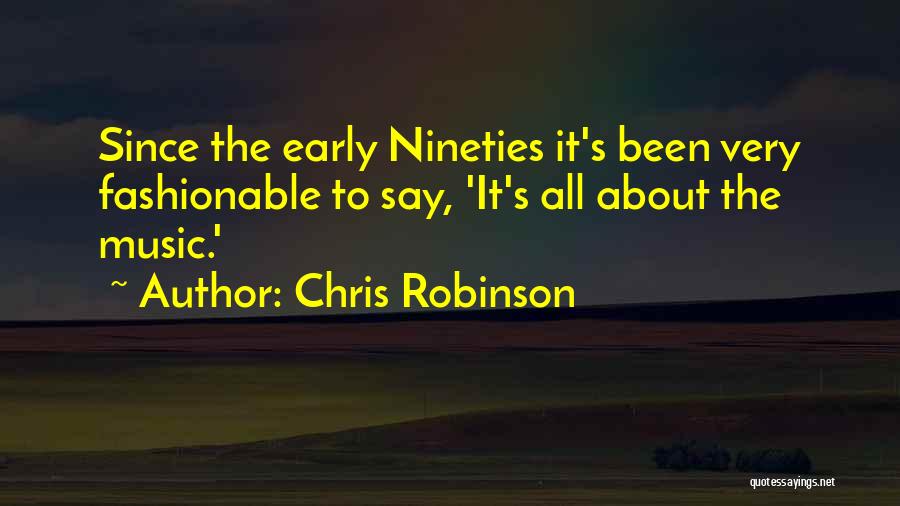 Nineties Quotes By Chris Robinson