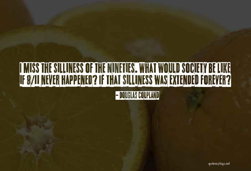 Nineties Quotes By Douglas Coupland Nineties Quotes By Douglas Coupland