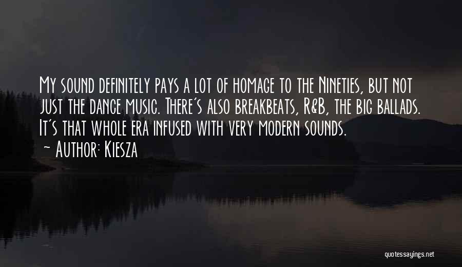 Nineties Quotes By Kiesza