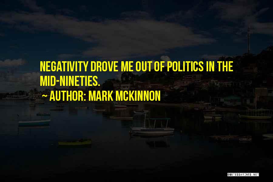 Nineties Quotes By Mark McKinnon