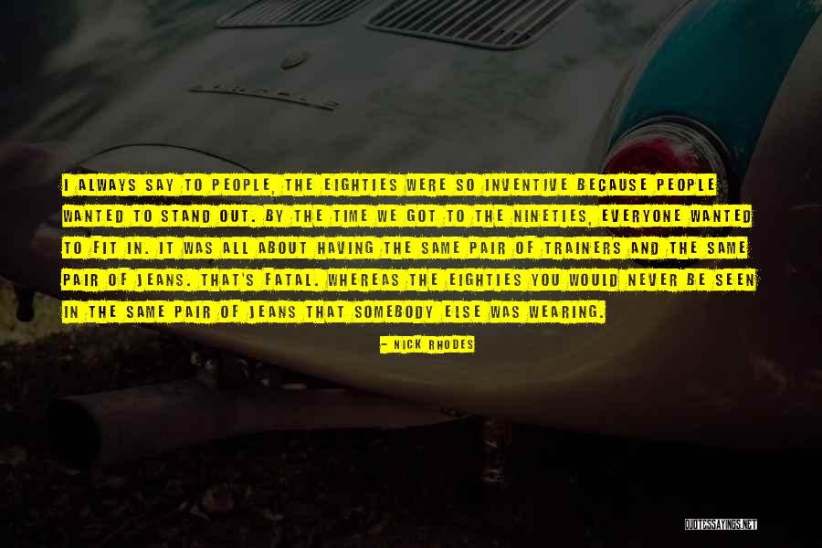 Nineties Quotes By Nick Rhodes Nineties Quotes By Nick Rhodes
