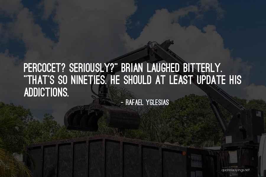 Nineties Quotes By Rafael Yglesias Nineties Quotes By Rafael Yglesias
