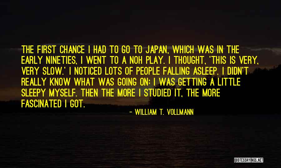 Nineties Quotes By William T. Vollmann