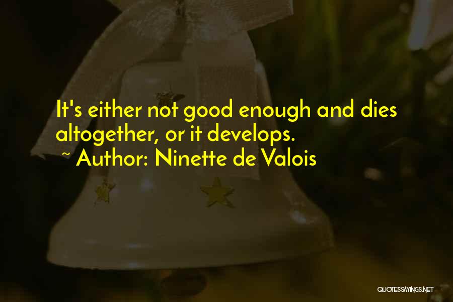 Ninette De Valois Quotes 935228