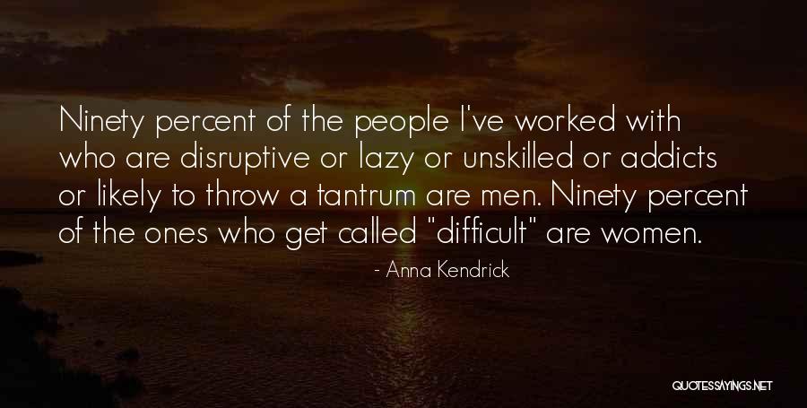 Ninety Percent Quotes By Anna Kendrick Ninety Percent Quotes By Anna Kendrick