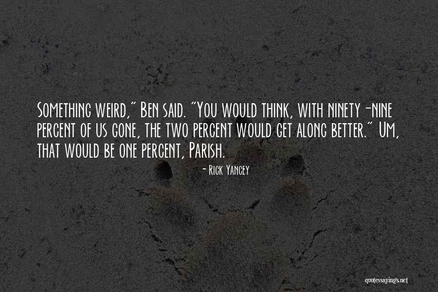 Ninety Percent Quotes By Rick Yancey Ninety Percent Quotes By Rick Yancey