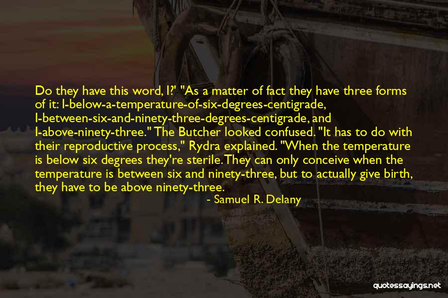 Ninety Three Quotes By Samuel R. Delany Ninety Three Quotes By Samuel R. Delany