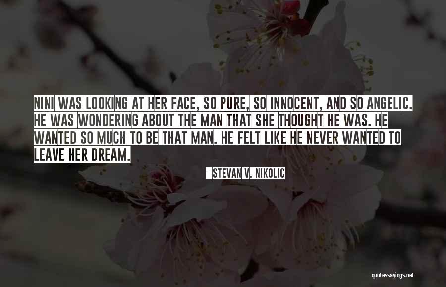 Nini Quotes By Stevan V. Nikolic Nini Quotes By Stevan V. Nikolic