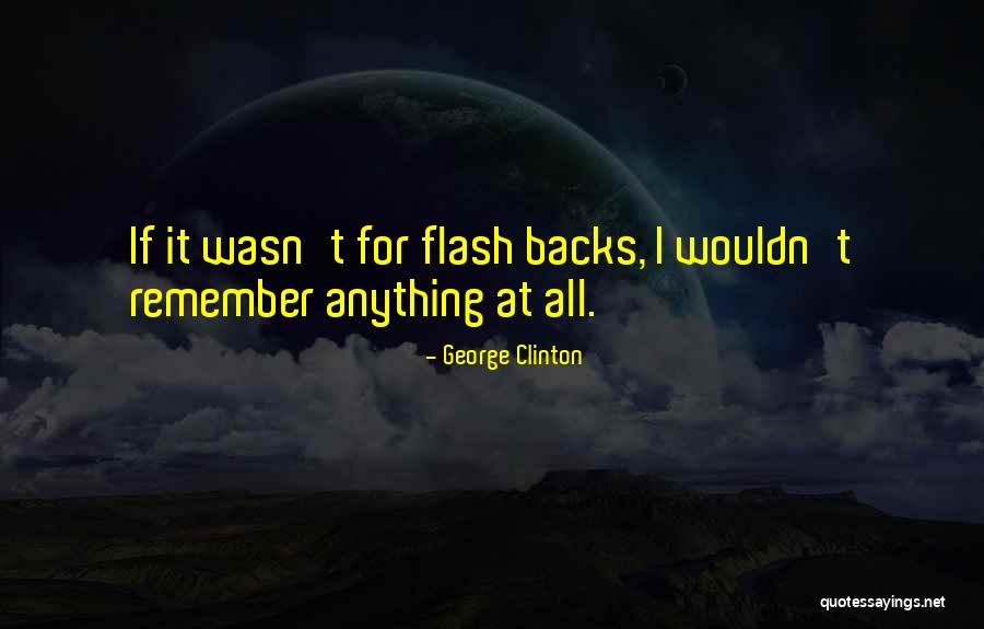 Nininger Quotes By George Clinton Nininger Quotes By George Clinton