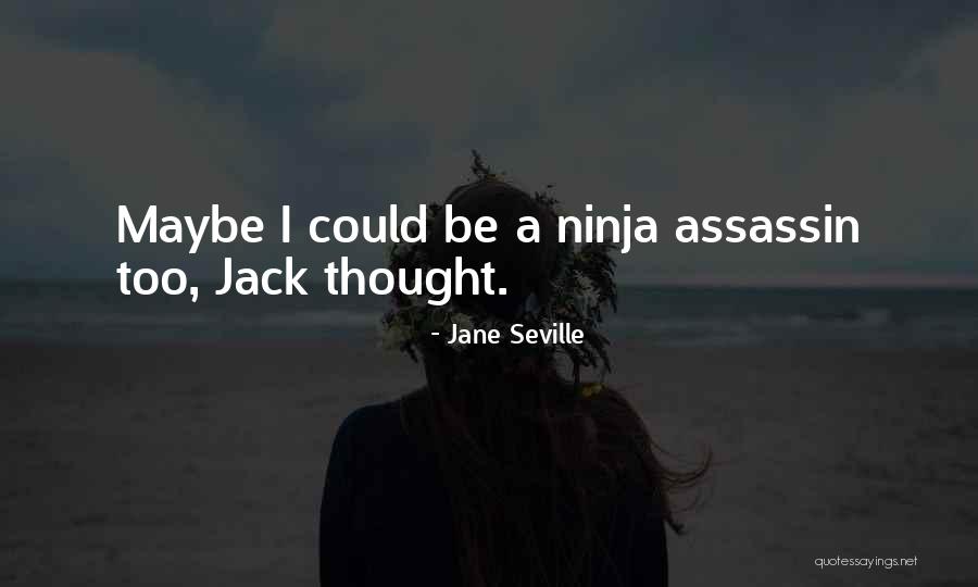 Ninja Assassin Quotes By Jane Seville